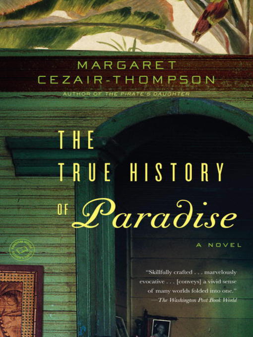 Title details for The True History of Paradise by Margaret Cezair-Thompson - Available